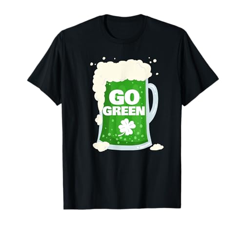 Go Green funny St Patricks Day and Earth Day Drinking Maglietta