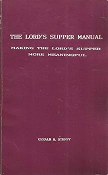 Paperback The Lord's Supper Manual: Making the Lord's Supper More Meaningful Book