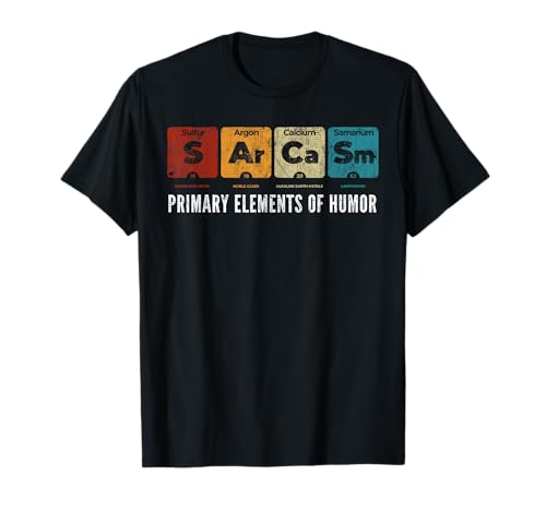 Sarcasm elements primary of humor science s ar ca sm t-shirt