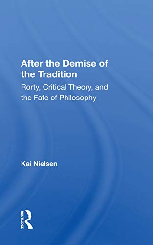 After the Demise of the Tradition: "Rorty, Critical Theory, and the Fate of Philosophy"