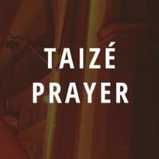 Taize Prayer Service - October 1, 2025