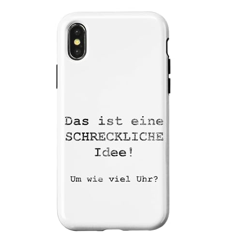 Das ist eine SCHRECKLICHE Idee! Um wie viel Uhr? - �h�C�c�� �X�}�z�P�[�X iPhone X/XS �p