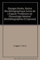 Georges Straka, Notice Bio-Bibliographique Suivie de l'Expose Problemes de Chronologie Relative 9068314947 Book Cover