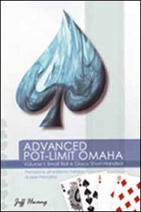 Advanced pot limit Omaha. Small ball e gioco short-handed (Vol. 1)