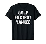 Golf Foxtrot Yankee Funny T-Shirt