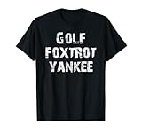 Golf Foxtrot Yankee Funny T-Shirt