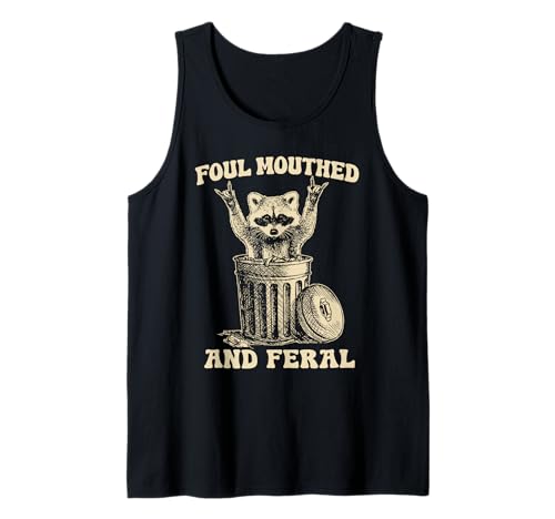 Foul Mouthed and Feral Raccoon Funny Trash Panda Tank Top