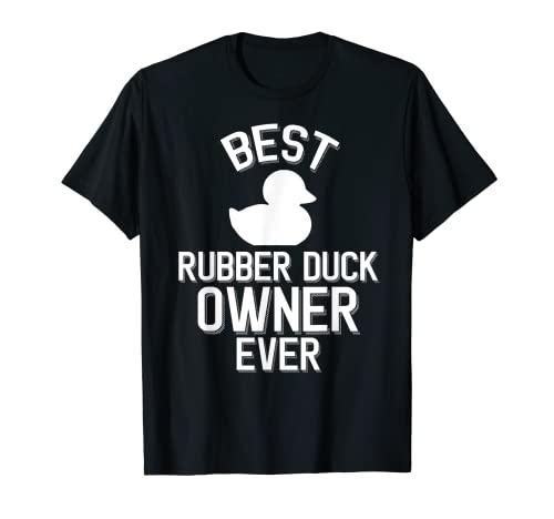 Cute Rubber Duck Owner Rubber Duckie Lover T-Shirt