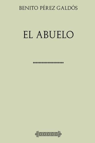 Colección Galdós. El abuelo