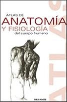 Atlas de anatomía y fisiología del cuerpo humano 8482362909 Book Cover
