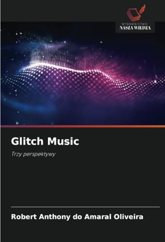 Photo de Glitch Music: Trzy perspektywy
