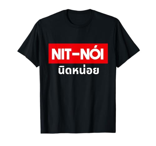 Nit-Nói lustiger Thai Spruch Pattaya Thailand T-Shirt