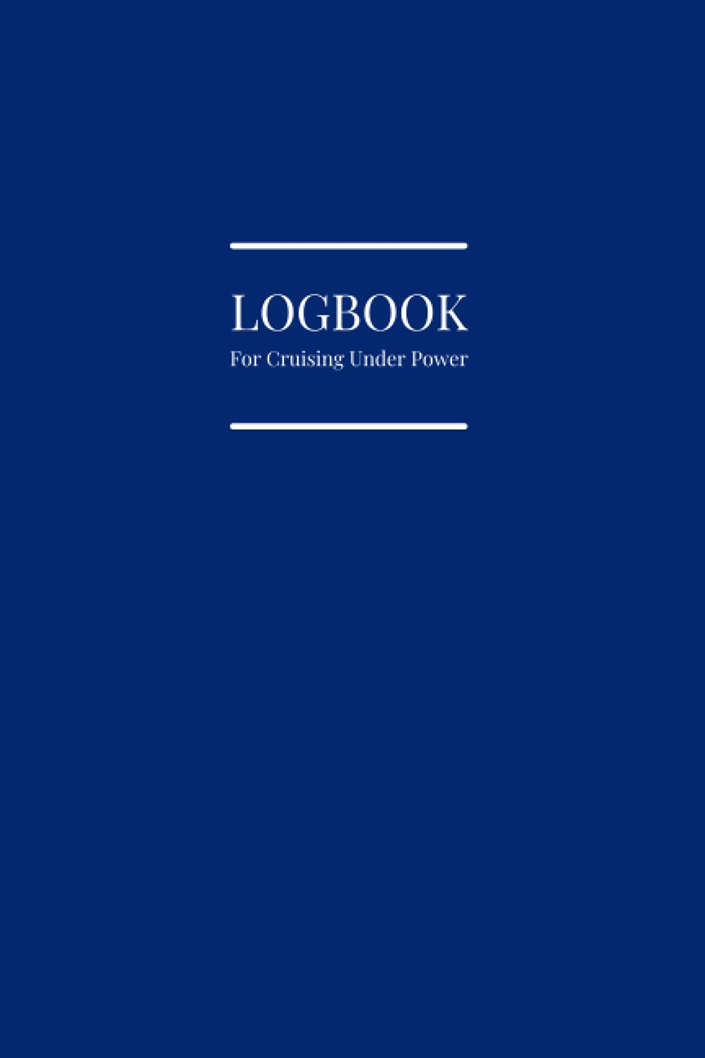Logbook for Cruising Under Power: A comprehensive motor cruiser logbook for enthusiasts, experts and novices. Yachtmaster navigation log book