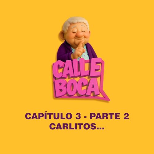 CAP&Iacute;TULO 3 - PARTE 2: CARLITOS...
