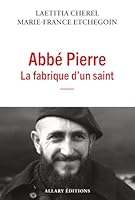 Abbé Pierre - La fabrique d'un saint 2370735481 Book Cover