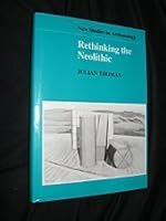 Rethinking the Neolithic (New Studies in Archaeology) 0521403774 Book Cover