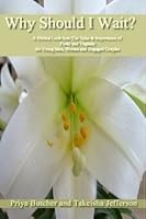 Why Should I Wait? 057801730X Book Cover