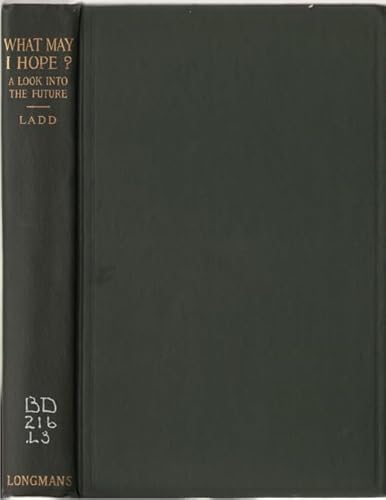 What May I Hope? An Inquiry Into the Sources an... B002GKT62K Book Cover