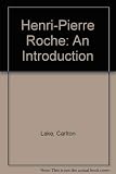 Henri-Pierre Roche: An Introduction