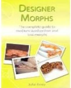 Designer Morphs: The Complete Guide to Medium Sized Python and Boa Morphs