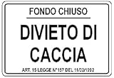 NEW CARTELLO SEGNALETICO - DIVIETO DI CACCIA FONDO CHIUSO mod.2 - Adesivo Extra Resistente, Pannello in Forex, Pannello In Alluminio (PANNELLO IN ALLUMINIO 20X31 cm)