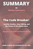  Summary of Walter Isaacson\'s Book: The Code Breaker: Jennifer Doudna, Gene Editing, and the Future of the Human Race