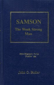 Hardcover Samson: The Weak Strong Man (Bible Biography Series) Book
