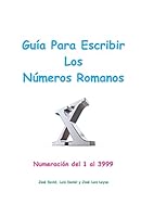Guía Para Escribir Los Números Romanos: Numeración del 1 al 3999 1514349892 Book Cover