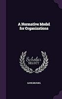 A Normative Model for Organizations 1342091299 Book Cover