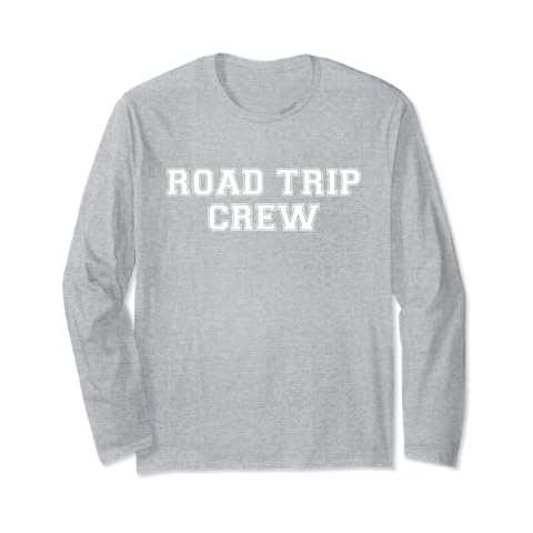 Road Trip Crew - Matching Family Vacation RV Road Trip Long Sleeve T-Shirt Cover
