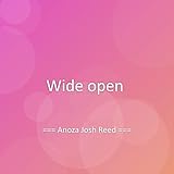 Wide open