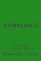 Ramblings: From A Chaotic Mind 1514738805 Book Cover