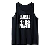 Bearded For Her Pleasure | Funny Sex Joke Tank Top