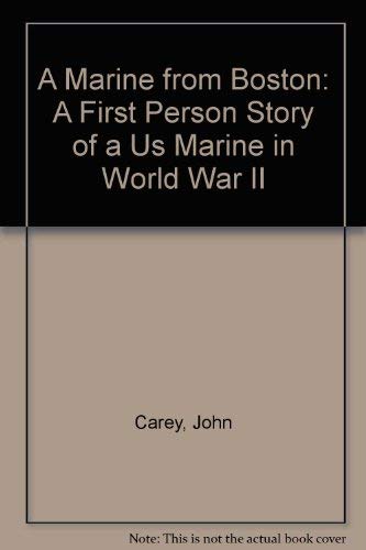 A Marine from Boston: A First Person Story of a... 1880774267 Book Cover