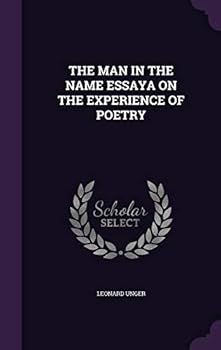 The Man in the Name: Essays on the Experience of Poetry