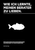 Wie ich lernte, meinen Berater zu lieben. 379051070X Book Cover