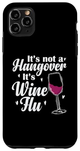 C It's not a Hangover It's Wine Flu X}zP[X iPhone 11 Pro Max p