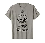 Keep Calm and Let Emily Handle It Funny Name Gift T-Shirt