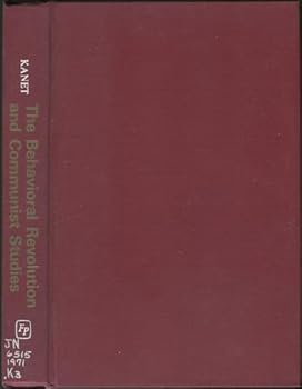 Hardcover Behavioral Revolution & Communist Studies: Applications of Behaviorally-Oriented Political Research on the Soviet Union & Eastern Europe Book