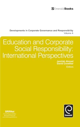 Education and Corporate Social Responsibility: International Perspectives (Developments in Corporate Governance and Responsibility, 4)