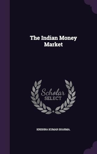 The Indian Money Market 1341717526 Book Cover