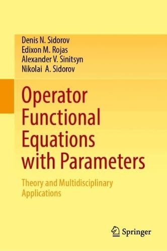 Operator Functional Equations with Parameters: Theory and Multidisciplinary Applications