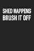 Produktbild Shed Happens Brush It Off: A 6x9 Inch Matte Softcover Journal Notebook With 120 Blank Lined Pages And A Funny Animal Loving Pet Dog Owner Cover Slogan