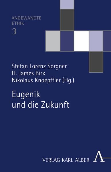 Eugenik und die Zukunft (Angewandte Ethik)