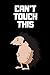 Can't Touch This: Funny Hedgehog Notebook/Journal (6” X 9”)