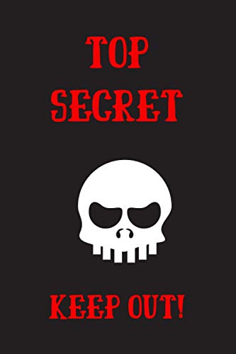 Top Secret Keep Out!: A notebook for kids