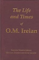 The Life and Times of O.M. Irelan B0018ULSUC Book Cover
