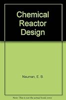 Chemical Reactor Design 0471845809 Book Cover
