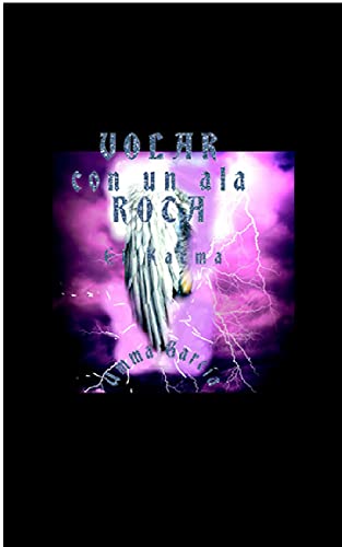  Volar con un Ala Rota: El Karma (El Karma de un Ángel en el vacío nº 2) (Spanish Edition)