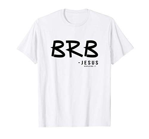 Funny Christian gifts religious bible verse Jesus will BRB Maglietta